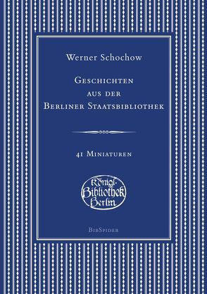Geschichten aus der Berliner Staatsbibliothek von Schochow,  Werner