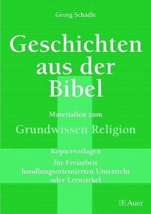 Geschichten aus der Bibel, Band 1 von Schädle,  Georg