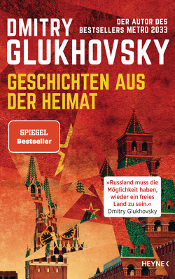 Geschichten aus der Heimat von Drevs,  M. David, Glukhovsky,  Dmitry, Pöhlmann,  Christiane, Zwerg,  Franziska