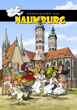 Geschichten aus Naumburg von Albers,  Ulrike, Matthes,  Rene, Saurer,  Johannes, Steinbrück,  Ekkehard
