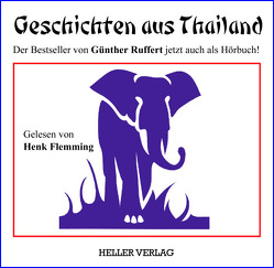 Geschichten aus Thailand von Flemming,  Henk, Heller,  Klaus, Königsmann,  Andi, Ruffert,  Günther