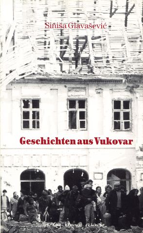 Geschichten aus Vukovar von Antonic,  Magda, Glavasevic,  Sinisa