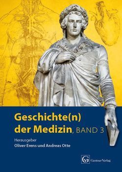 Geschichte(n) der Medizin Band 3 von Erens,  Oliver, Otte,  Andreas