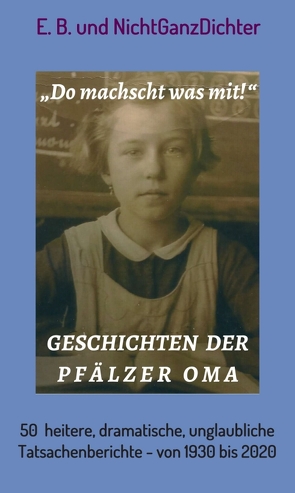 Geschichten der Pfälzer Oma von E.B., NichtGanzDichter,  ...