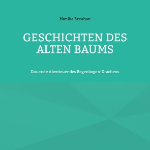 Geschichten des alten Baums von Breuhan,  Monika