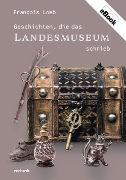 Geschichten, die das Landesmuseum schrieb von Loeb,  François