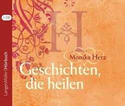 Geschichten, die heilen, CD von Herz,  Monika, Köhler,  Marina