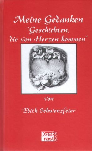 Geschichten, die von Herzen kommen von Schwenzfeier,  Edith