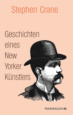 Geschichten eines New Yorker Künstlers von Butkus,  Günther, Crane,  Stephen, Häusser,  Alexander, Jakober,  Norbert