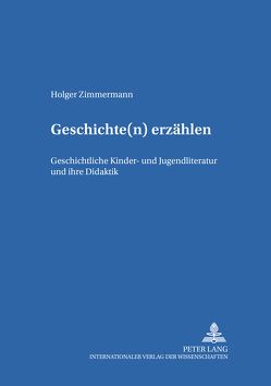 Geschichte(n) erzählen von Zimmermann,  Holger