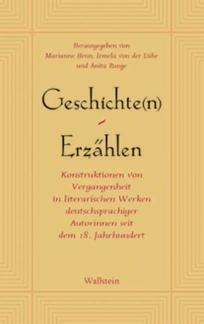 Geschichte(n) – Erzählen von Henn,  Marianne, Lühe,  Irmela von der, Runge,  Anita