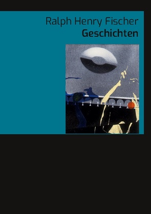 Geschichten von Fischer,  Ralph Henry