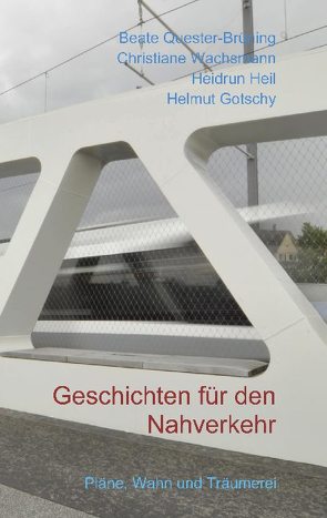 Geschichten für den Nahverkehr von Gotschy,  Helmut, Heil,  Heidrun, Quester-Brüning,  Beate, Wachsmann,  Christiane