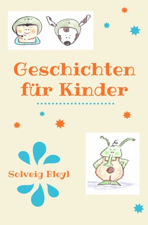 Geschichten für Kinder von Bleyl,  Solveig