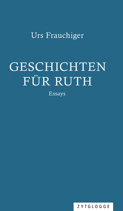 Geschichten für Ruth von Frauchiger,  Urs