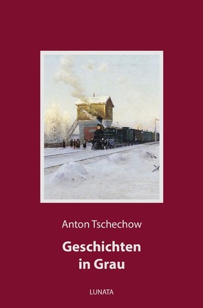 Geschichten in Grau von Tschechow,  Anton