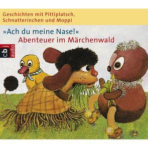 Geschichten mit Pittiplatsch, Schnatterinchen und Moppi von Feustel,  Ingeborg, Kurze,  Friedgard, Puppe,  Günter, Schiffel,  Günther, Schröder,  Heinz