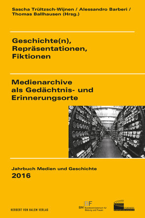 Geschichte(n), Repräsentationen, Fiktionen von Ballhausen,  Thomas, Barberi,  Alessandro, Trültzsch-Wijnen,  Sascha