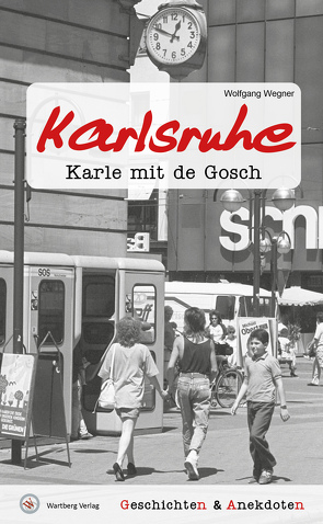 Geschichten und Anekdoten aus Karlsruhe von Wegner,  Wolfgang