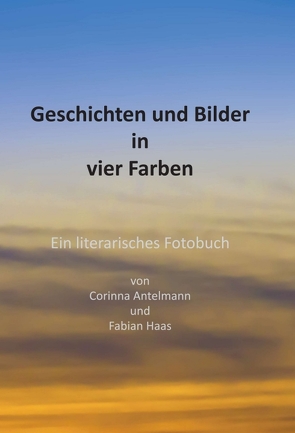 Geschichten und Bilder in vier Farben von Antelmann,  Corinna, Haas,  Fabian