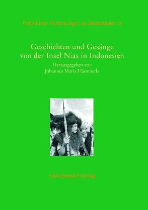 Geschichten und Gesänge von der Insel Nias in Indonesien von Hämmerle,  Johannes M