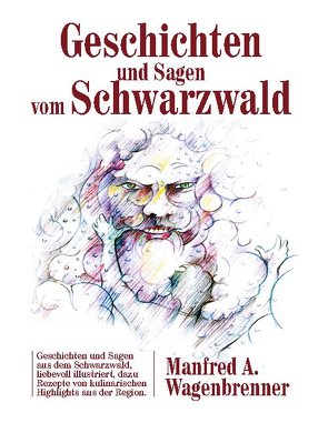 Geschichten und Sagen vom Schwarzwald von Wagenbrenner,  Manfred A.