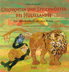 Geschichten und Sprichwörter des Hügellandes von Goldschmitt,  Sabine, Koussemou,  Ibukun