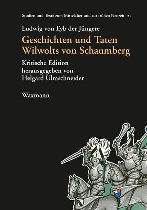 Geschichten und Taten Wilwolts von Schaumberg von Ulmschneider,  Helgard, von Eyb der Jüngere,  Ludwig