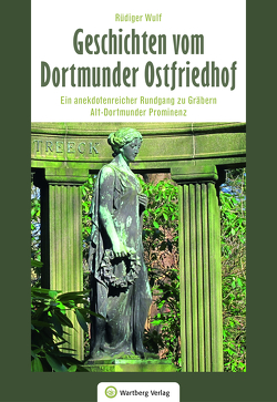 Geschichten vom Dortmunder Ostfriedhof von Wulf,  Rüdiger