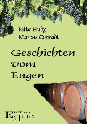 Geschichten vom Eugen von Conradt,  Marcus, Huby,  Felix