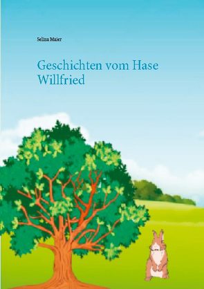 Geschichten vom Hase Willfried von Maier,  Selina
