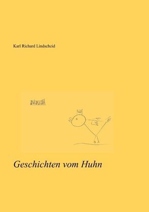 Geschichten vom Huhn von Lindscheid,  Karl Richard