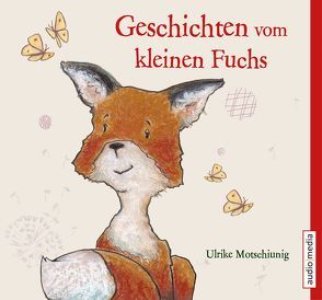 Geschichten vom kleinen Fuchs von Jablonka,  Christoph, Motschiunig,  Ulrike