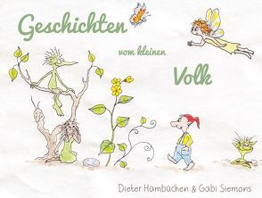 Geschichten vom kleinen Volk von Hambüchen,  Dieter, Siemons,  Gabi