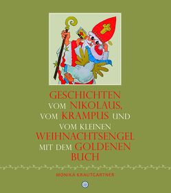 Geschichten vom Nikolaus, vom Krampus und vom kleinen Weihnachtsengel mit dem goldenen Buch von Krautgartner,  Monika