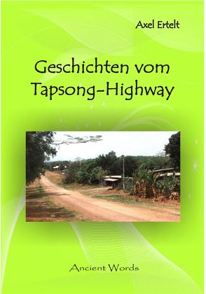 Geschichten vom Tapsong-Highway von Ertelt,  Axel