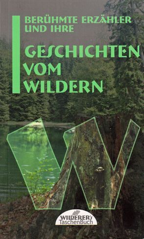 Geschichten vom Wildern von Ganghofer,  Ludwig, Löns,  Hermann, Schiller,  Friedrich, Verlag Wilderermuseum, von Ebner-Eschenbach,  Marie