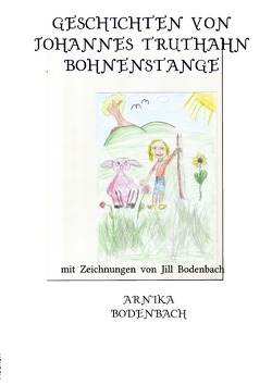 Geschichten von Johannes Truthahn Bohnenstange von Bodenbach,  Arnika