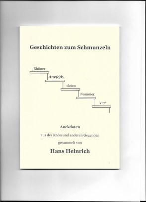 Geschichten zum Schmunzeln von Heinrich,  Hans