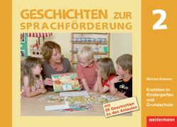 Geschichten zur Sprachförderung / Geschichten zur Sprachförderung – Erzählen in Kindergarten und Grundschule von Koenen,  Marlies