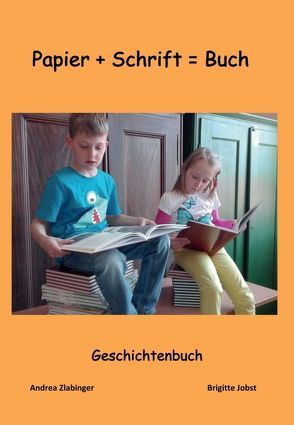 Geschichtenbuch von Kindern für Kinder geschrieben von Ravelsbach,  Volksschule
