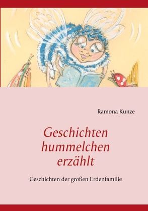 Geschichtenhummelchen erzählt von Kunze,  Ramona