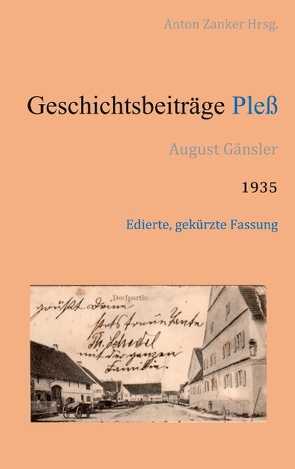 Geschichtsbeiträge Pless von Gänsler,  August, Zanker,  Anton