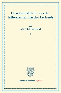 Geschichtsbilder aus der lutherischen Kirche Livlands von Harleß,  G. C. Adolf von