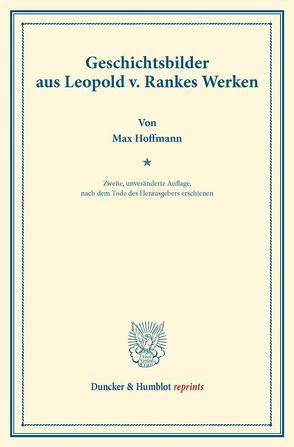 Geschichtsbilder aus Leopold v. Rankes Werken. von Hoffmann,  Max