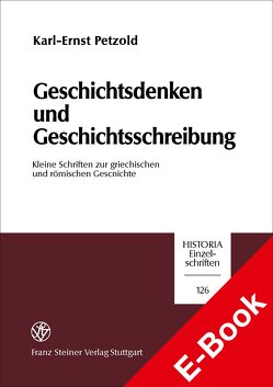 Geschichtsdenken und Geschichtsschreibung von Petzold,  Karl-Ernst