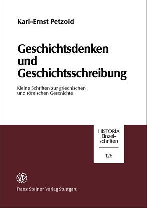 Geschichtsdenken und Geschichtsschreibung von Petzold,  Karl-Ernst