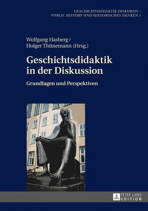 Geschichtsdidaktik in der Diskussion von Hasberg,  Wolfgang, Thünemann,  Holger
