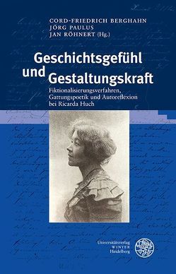 Geschichtsgefühl und Gestaltungskraft von Berghahn,  Cord-Friedrich, Paulus,  Jörg, Röhnert,  Jan