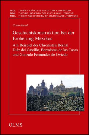 Geschichtskonstruktion bei der Eroberung Mexikos (E-Book) von Klauth,  Carlo